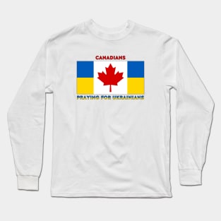 Canadians Praying for Ukrainians Long Sleeve T-Shirt